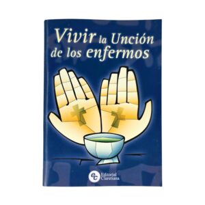 Vivir la Unción de Enfermos